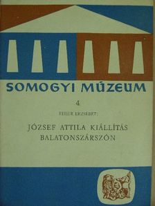 Fehér Erzsébet - József Attila kiállítás Balatonszárszón [antikvár]