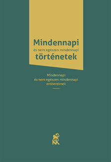 Hézser Gábor - Mindennapi és nem egészen mindennapi történetek