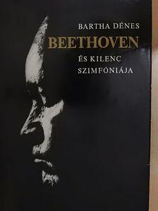 Bartha Dénes - Beethoven és kilenc szimfóniája [antikvár]
