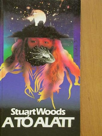 Stuart Woods - A tó alatt [antikvár]