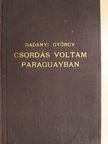 Dadányi György - Csordás voltam Paraguayban [antikvár]