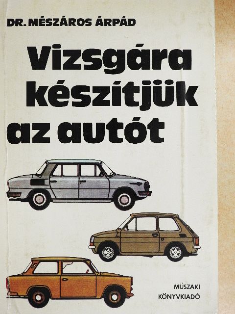 Dr. Mészáros Árpád - Vizsgára készítjük az autót [antikvár]