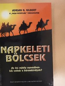 Adrian G. Gilbert - Napkeleti bölcsek [antikvár]