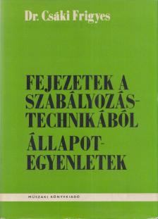 Dr. Csáki Frigyes - Fejezetek ​a szabályozástechnikából / Állapotegyenletek [antikvár]