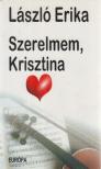 LÁSZLÓ ERIKA - Szerelmem, Krisztina [antikvár]