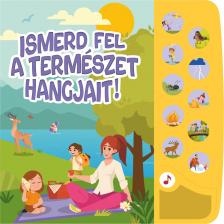 Szűcs Adrienn[szerk.] - Ismerd fel a természet hangjait!