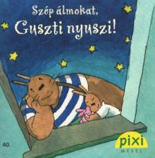 SCHULMEYER, HERIBERT - Szép álmokat, Guszti nyuszi! [antikvár]