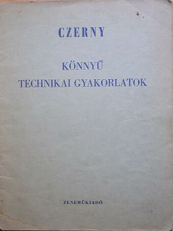 Czerny - Könnyű technikai gyakorlatok [antikvár]