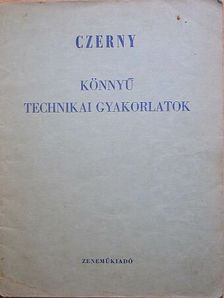 Czerny - Könnyű technikai gyakorlatok [antikvár]