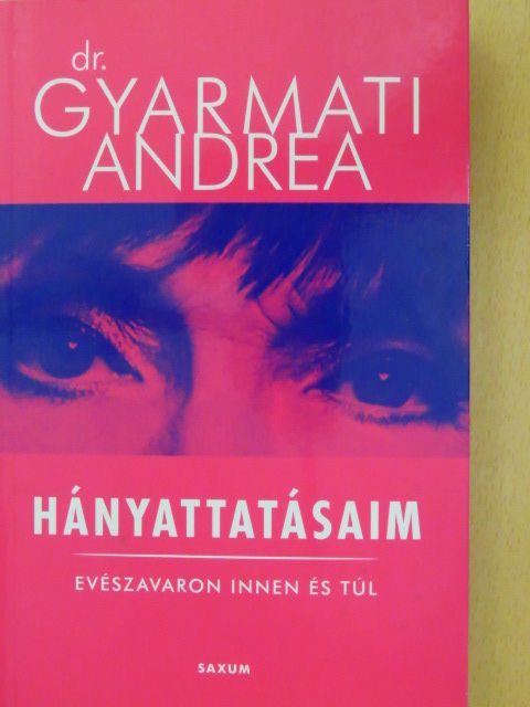 Dr. Gyarmati Andrea - Hányattatásaim [antikvár]
