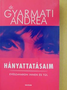 Dr. Gyarmati Andrea - Hányattatásaim [antikvár]