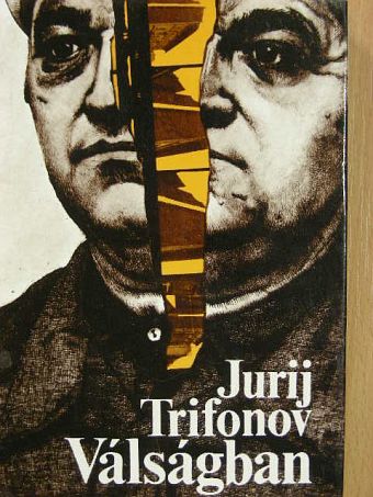 Jurij Trifonov - Válságban [antikvár]