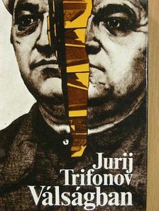 Jurij Trifonov - Válságban [antikvár]