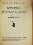 Ignácz Rózsa - Anyanyelve magyar... [antikvár]