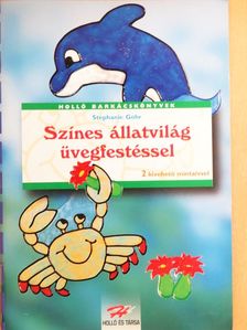 Stephanie Göhr - Színes állatvilág üvegfestéssel [antikvár]