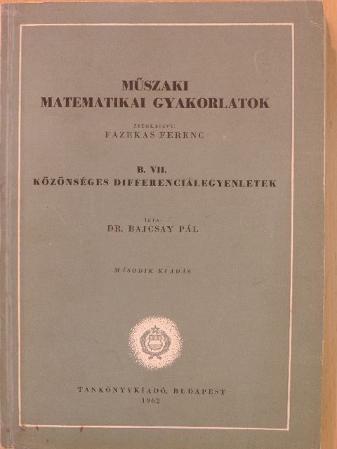 Dr. Bajcsay Pál - Műszaki matematikai gyakorlatok B. VII. [antikvár]