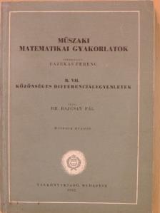 Dr. Bajcsay Pál - Műszaki matematikai gyakorlatok B. VII. [antikvár]