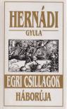 Hernádi Gyula - Egri csillagok háborúja [antikvár]