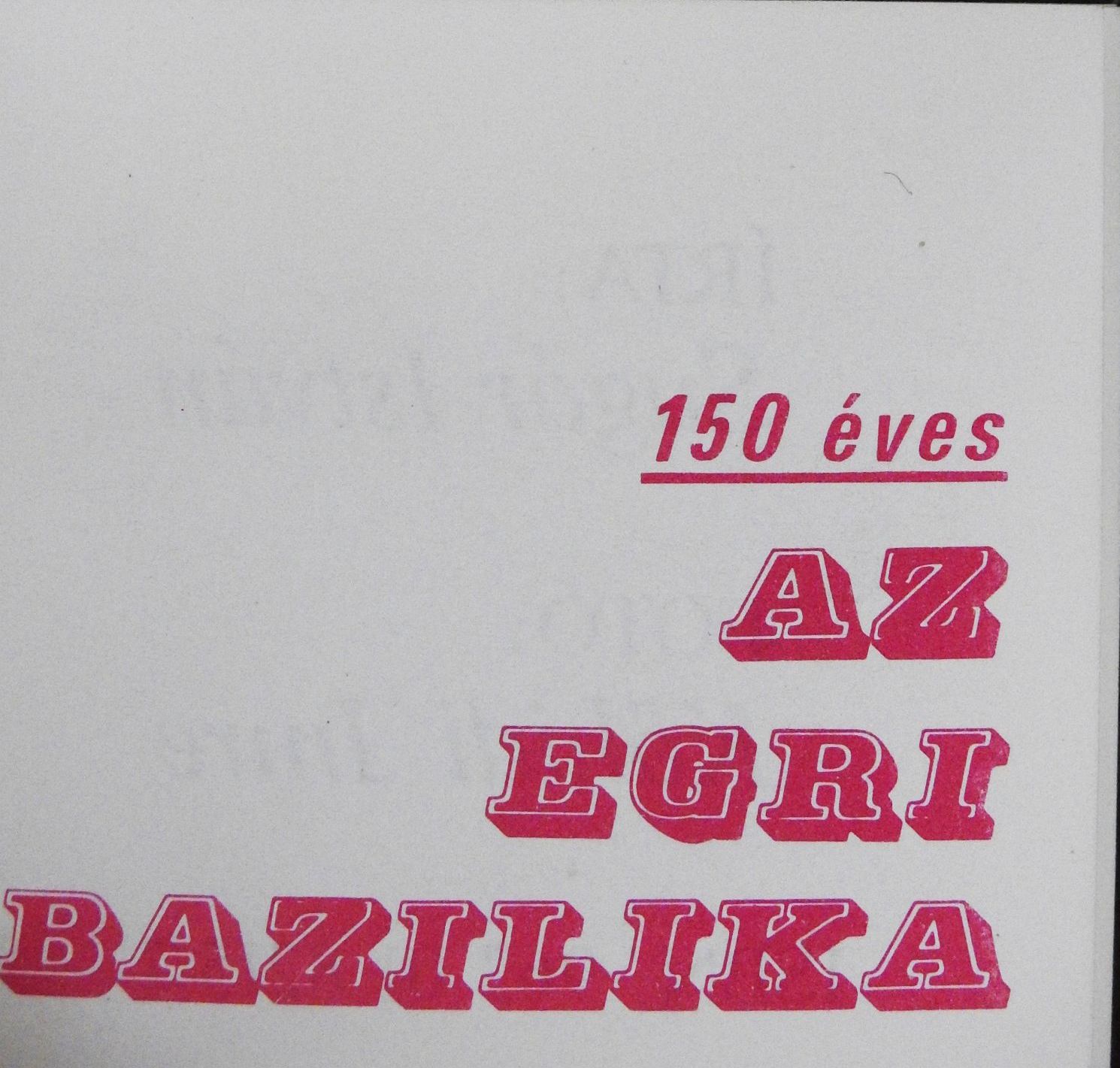 Sugár István - 150 éves az egri bazilika (minikönyv) [antikvár]