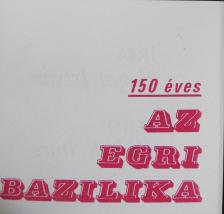 Sugár István - 150 éves az egri bazilika (minikönyv) [antikvár]