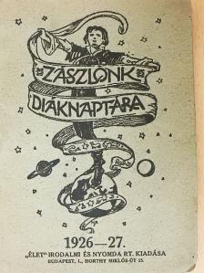 Zászlónk diáknaptára 1926-27. [antikvár]