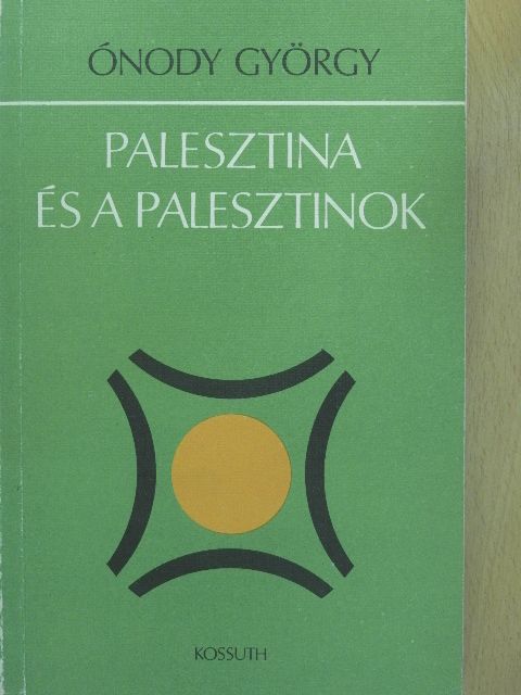 Ónody György - Palesztina és a palesztinok [antikvár]