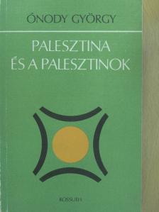 Ónody György - Palesztina és a palesztinok [antikvár]