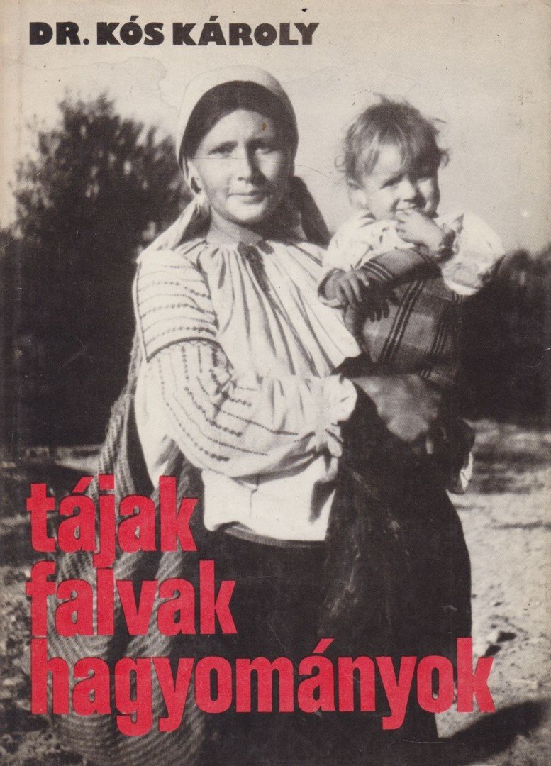 KÓS KÁROLY - Tájak, falvak, hagyományok [antikvár]