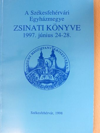 A Székesfehérvári Egyházmegye zsinati könyve [antikvár]