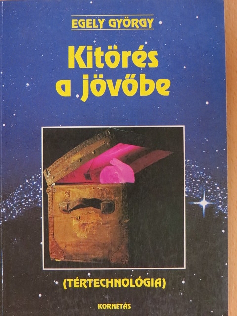 Egely György - Kitörés a jövőbe [antikvár]
