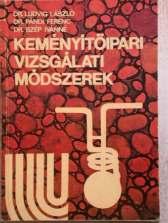 Dr. Ludvig László - Keményítőipari vizsgálati módszerek [antikvár]