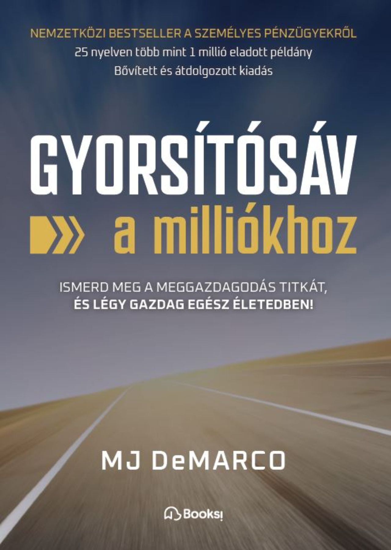 MJ DeMarco - Gyorsítósáv a milliókhoz [szépséghibás]