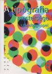 Virágvölgyi Péter - A tipográfia mestersége  - számítógéppel [antikvár]