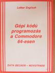 Lothar Englisch - Gépi kódú programozás a Commodore 64-esen [antikvár]