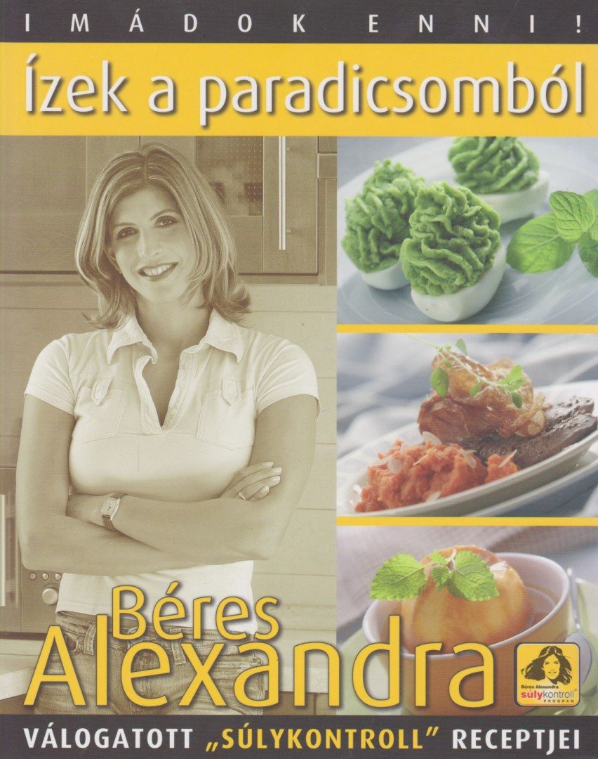BÉRES ALEXANDRA - Ízek a paradicsomból [antikvár]