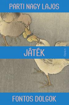Parti Nagy Lajos - Játék
