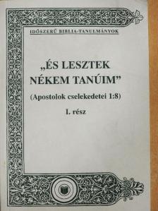 Vankó Zsuzsa - "És lesztek nékem tanúim" I. [antikvár]