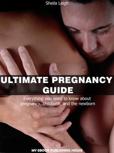 Leigh Sheila - Ultimate Pregnancy Guide [eKönyv: epub, mobi]