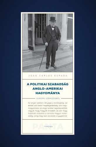 Joao Carlos Espada - A politikai szabadság anglo-amerikai hagyománya/A politikai szabadság anglo-amerikai hagyománya [eKönyv: epub, mobi, pdf]