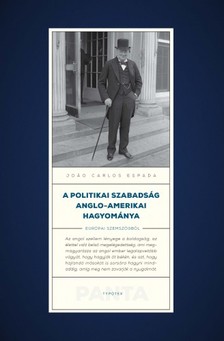 Joao Carlos Espada - A politikai szabadság anglo-amerikai hagyománya/A politikai szabadság anglo-amerikai hagyománya [eKönyv: epub, mobi, pdf]