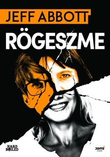 Jeff Abbott - Rögeszme [eKönyv: epub, mobi]