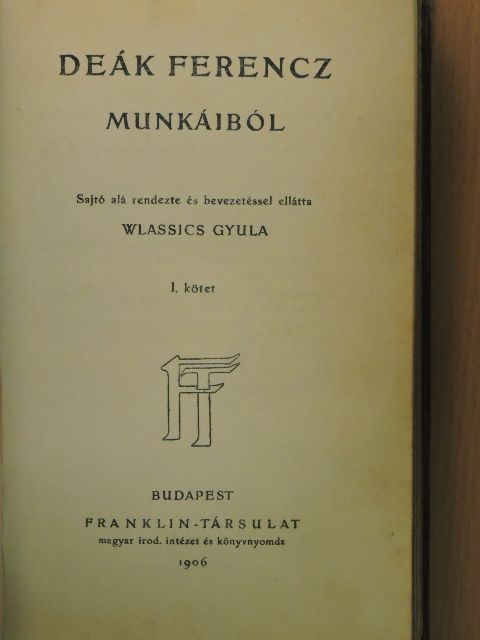 Deák Ferencz - Deák Ferencz munkáiból I. (töredék) [antikvár]