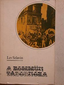 Lev Szlavin - A Kommün tábornoka [antikvár]
