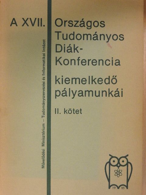 Bakcsi Györgyné - A XVII. Országos Tudományos Diákkonferencia kiemelkedő pályamunkái II. [antikvár]