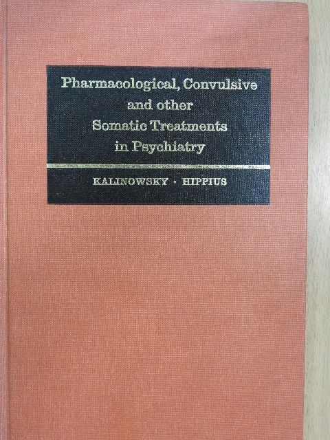 Hanns Hippius - Pharmacological, Convulsive and Other Somatic Treatments in Psychiatry [antikvár]