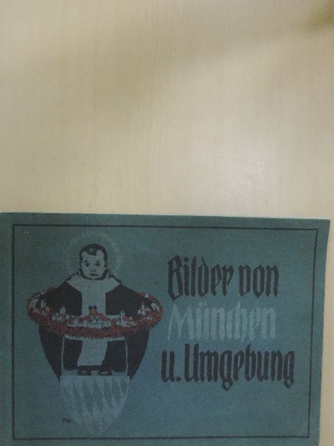 Bilder von München und Umgebung [antikvár]