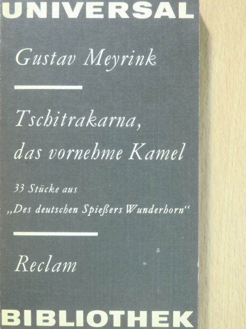 Gustav Meyrink - Tschitrakarna, das Vornehme Kamel [antikvár]