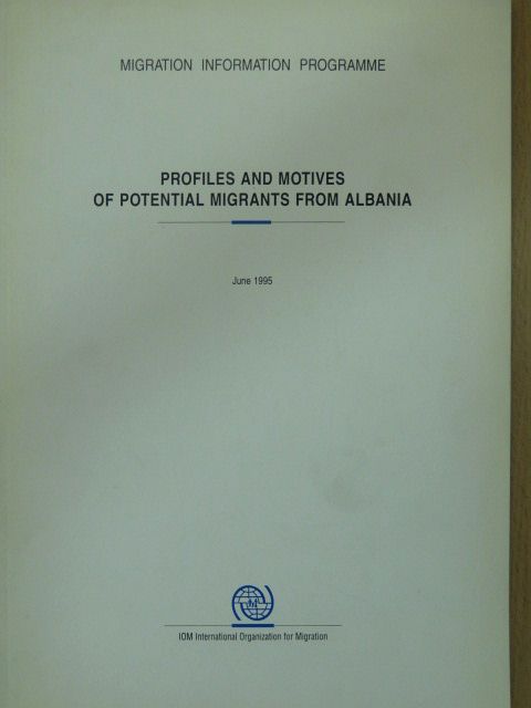 Profiles and Motives of Potential Migrants from Albania [antikvár]