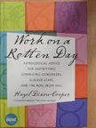 Hazel Dixon-Cooper - Work on a Rotten Day [antikvár]