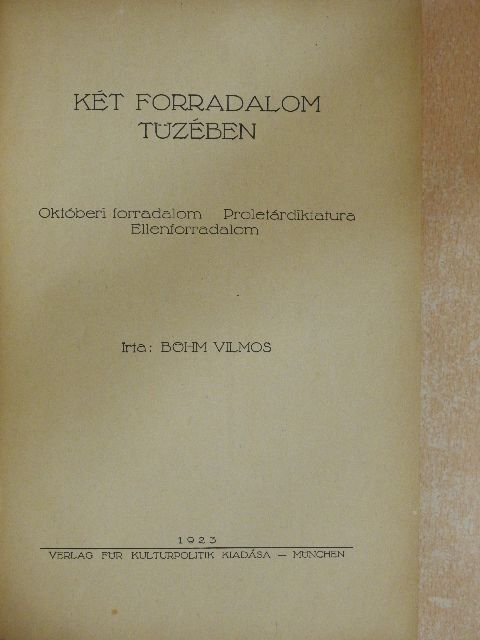 Böhm Vilmos - Két forradalom tüzében [antikvár]